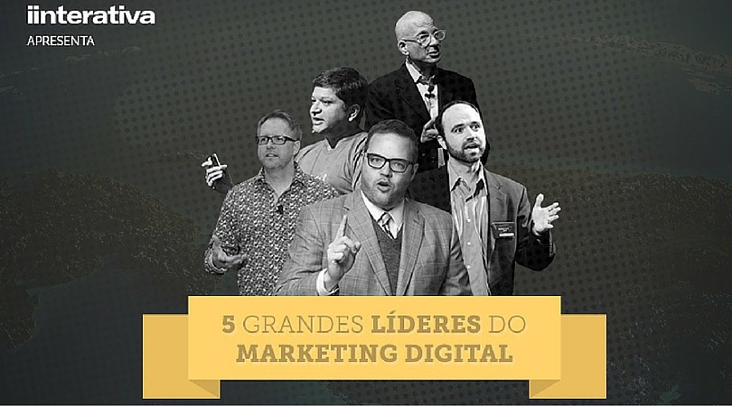 5 Grandes Líderes do Marketing Digital e Quem é o Meu Favorito